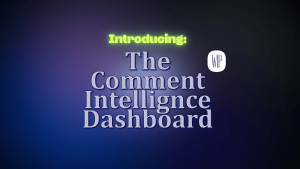 introducing the comment intelligence dashboard